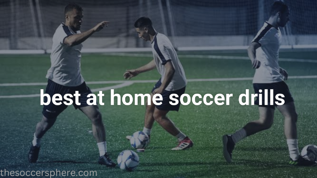 Best at home soccer drills
